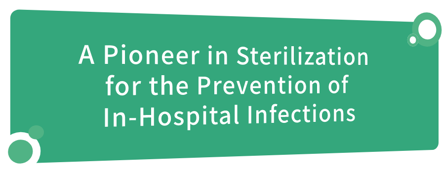A Pioneer in Sterilization for the Prevention of In-Hospital Infections
